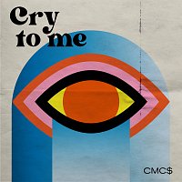CMC$ – Cry To Me
