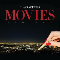 Class Actress – Movies [Remixes]