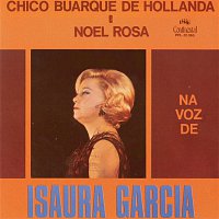 Isaura Garcia – Chico Buarque De Hollanda E Noel Rosa "Na Voz De Isaura Garcia"
