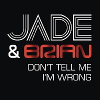 Jade, Brian – Don't Tell Me I'm Wrong