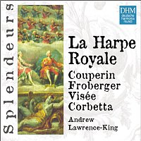 Andrew Lawrence-King & The Harp Consort – DHM Splendeurs: La Harpe Royale