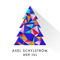 Axel Schylstrom – Mer Jul