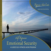 Hypnosis Audio Center – Emotional Security  - Guided Self-Hypnosis