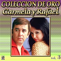 Carmela y Rafael – Colección De Oro, Vol. 3