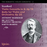 Anthony Marwood, BBC Scottish Symphony Orchestra, Martyn Brabbins – Stanford: Violin Concertos (Hyperion Romantic Violin Concerto 2)