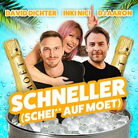 David Dichter, Inki Nici, Dj Aaron – Schneller (Sch**ss auf Moet)