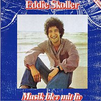 Eddie Skoller – Musik Blev Mit Liv