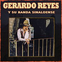 Gerardo Reyes – Gerardo Reyes Y Su Banda Sinaloense