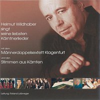Helmut Wildhaber, Mannerdoppelsextett Klagenfurt, Stimmen aus Karnten – Helmut Wildhaber singt seine liebsten Karntnerlieder