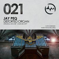 Jay Peq – Distorted Organ