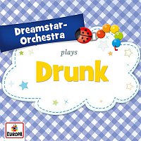 Dreamstar Orchestra – Drunk