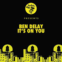 Ben Delay – It's On You