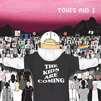 Tones, I – The Kids Are Coming