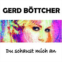 Gerd Bottcher – Du schaust mich an