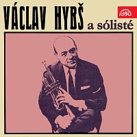 Orchestr Václava Hybše – Václav Hybš a sólisté MP3