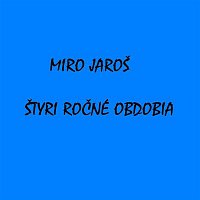 Miro Jaroš – Štyry ročné obdobia