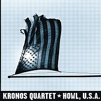 Kronos Quartet – Howl, U.S.A.