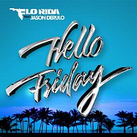 Flo Rida – Hello Friday (feat. Jason Derulo)
