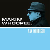 Van Morrison – Makin’ Whoopee