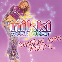 Nikki Webster – Something More Beautiful