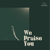 Maranatha! Music – We Praise You