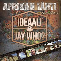 Ideaali & Jay Who? – Afrikan tahti