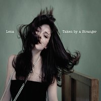Lena – Taken By A Stranger
