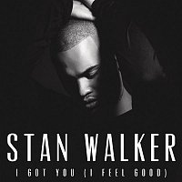 Stan Walker – I Got You (I Feel Good)