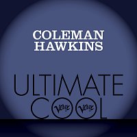 Coleman Hawkins – Coleman Hawkins: Verve Ultimate Cool