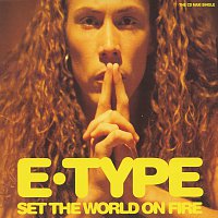 E-Type – Set The World On Fire