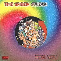 The Speed Freak – For You