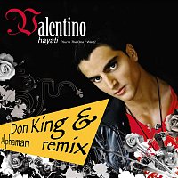 Valentino – Hayati [You're The One I Want] [feat Don King & Alphaman Remix]