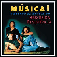 Heróis da Resistencia – Música!