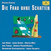Inge Borkh, Ingrid Bjoner, Martha Modl, Brigitte Fassbaender, Irmgard Barth – Strauss, R.: Die Frau Ohne Schatten, Op. 65