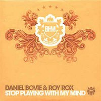 Daniel Bovie & Roy Rox – Stop Playing With My Mind