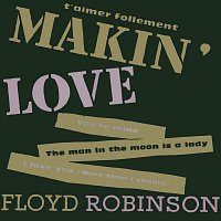Floyd Robinson – Makin' Love