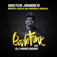 DJ Marlboro, Mister Jamaica – Muita Coisa Na Minha Cabec?a