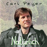 Carl Peyer – Naturlich