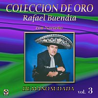Rafael Buendia – Colección De Oro, Vol. 3: De Mano Sudada
