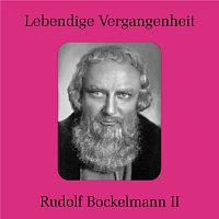 Rudolf Bockelmann – Rudolf Bockelmann II Lebendige Vergangenheit