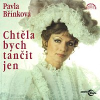 Pavla Břínková – Chtěla bych tančit jen