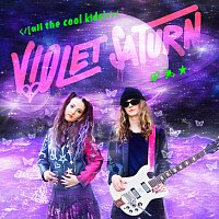 Violet Saturn – All The Cool Kids