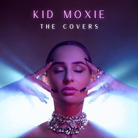 Kid Moxie – The Covers