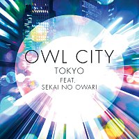 Owl City, SEKAI NO OWARI – Tokyo
