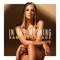 Samantha Jade – In the Morning (Remixes)