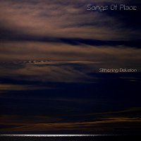 Slithering Delusion – Songs of Place