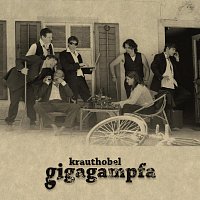Krauthobel – Gigagampfa