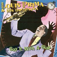 Louis Prima – Say It With A Slap