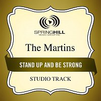 The Martins – Stand Up And Be Strong