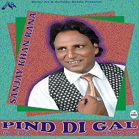 Sanjay Khan Rana, Husanpreet – Pind Di Gal